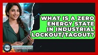 What Is A Zero Energy State In Industrial Lockout/Tagout? - Industrial Tech Insights