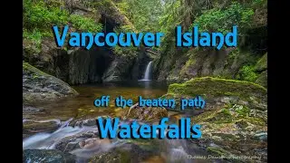 VANCOUVER ISLAND WATERFALLS - Exploring beautiful off the beaten path waterfalls