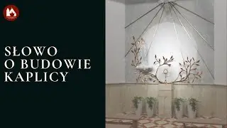 Słowo o budowie kaplicy adoracji