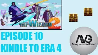 Tap Wizard 2 - Ep 10 - Kindle to Era 4