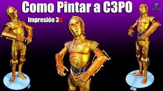 Como pintar c3po impreso en 3d Facil y rapido/How to paint c3po printed in 3d Easy and fast/3d print