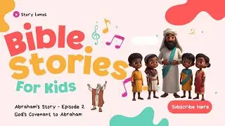 Bible Story for Children | Father Abraham | Episode 2 - God's Covenant to Abraham