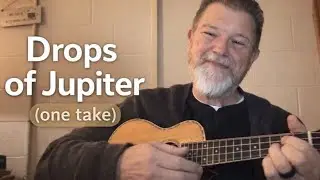 Drops of Jupiter (One-Take Ukulele Cover) | Hear and There