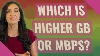 Что выше ГБ или Мбит/с?