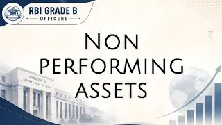 Understanding Non-Performing Assets (NPA) &ndash; Key Concept | RBI Grade B Exam Preparation