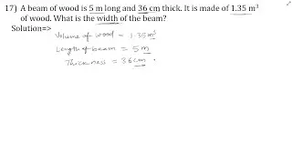 A beam of wood is 5m long and 35cm thick It is made of 1.35m3 of wood What is rhe width of the beam