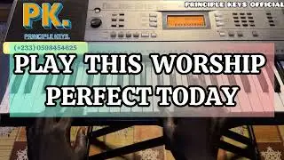 PLAY THIS POWERFUL WORSHIP SONG PREFECT TODAY 