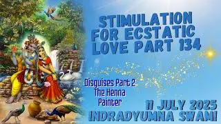 Stimulation for Ecstatic Love Part 134 - Disguises Part 2 The Henna Painter