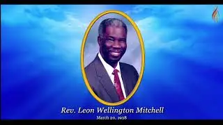 In loving Memory, rev. Leon Wellington Mitchell