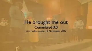 Committed 3.0: He Brought Me Out (live performance)