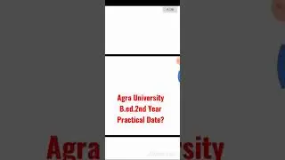 Agra University 2022 B.ed 2nd year Practical date