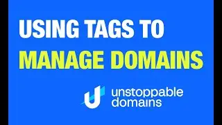 How to use tags to manage your Unstoppable Domains