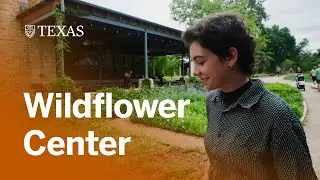 Austin Experience: The Wildflower Center