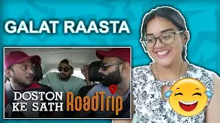 BYN : Doston Ke Sath Roadtrip REACTION | Be YouNick | Neha M.