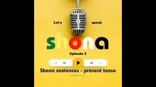 Simple Shona Sentences - Episode 5| Speak Shona