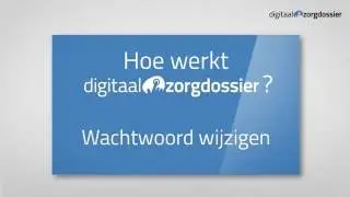 Digitaal ZorgDossier - Wachtwoord wijzigen