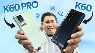 So sánh nhanh Redmi K60 và Redmi K60 Pro: Khác quá!!!
