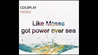 Moses - Coldplay Lyrics