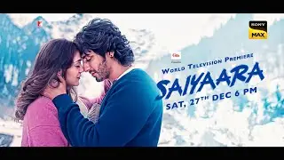 SAIYAARA ON SONY MAX UK | WORLD TELEVISION PREMIERE | SATURDAY, 27 DECEMBER 6 PM ON SONY MAX UK 