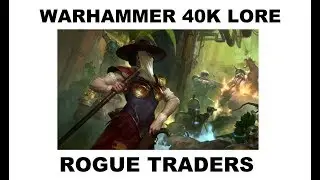 Rogue Traders - Warhammer 40k - Lore