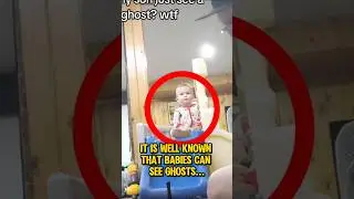 Can Babies See Ghosts? #scary #paranormal