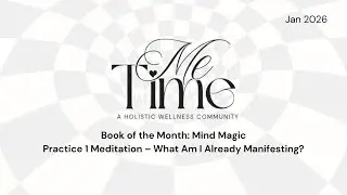 Book of the Month: Mind Magic | Practice 1 Meditation &ndash; What Am I Already Manifesting?