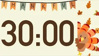 30 Minute Happy Thanksgiving Turkey Timer with Music for Classroom (Turkey Alarm, Relaxing LoFi)