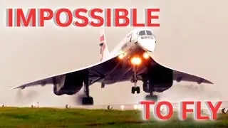 Why Was The CONCORDE So Difficult To Fly???
