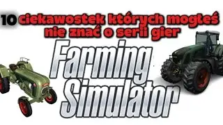 10 ciekawostek , których mogłeś nie znać o serii gier FARMING SIMULATOR. Ciekawostki i wiele więcej.