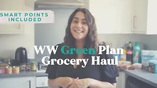 Weight Watchers Green Plan grocery haul | MEAL IDEAS TO LOSE WEIGHT