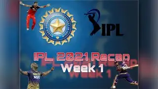 IPL 2021 Recap | Week 1 | Top Performances | Orange & Purple Cap