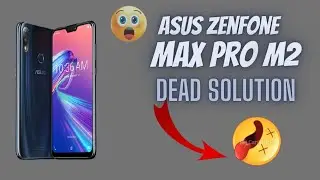 ASUS ZENFONE MAX PRO M2 DEAD SOLUTION AND EMMC 90% CONSUME