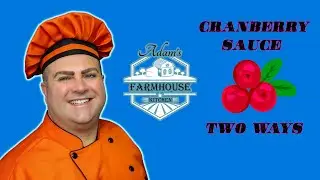 Cranberry Sauce - Two Ways