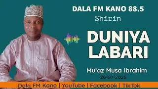 Duniya Labari 26-07-2025: Labarin Mai Keke Ep 01