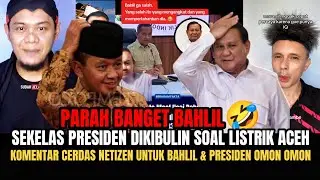 PARAH BANGET BAHLIL🤣‼️SEKELAS PRESIDEN DIKIBULIN‼️KOMENTAR CERDAS NETIZEN UNTUK BAHLIL & WOWO❓