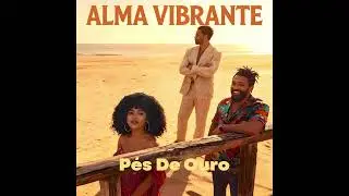 Alma Vibrante - Pes De Ouro