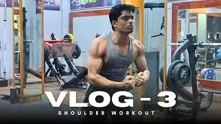 Vlog - 3 - Shoulder Workout.  