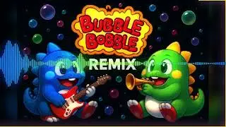 (Remix) Bubble Bobble
