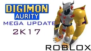 Digimon Aurity - Mega Update 2K17 - Roblox