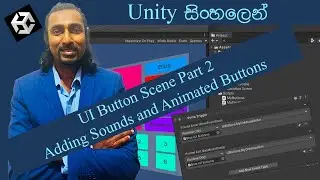Unity Game Developmet Sinhala Tutorial 8 | යුනිටි UI Part 3 - Adding Sounds and Animated Buttons