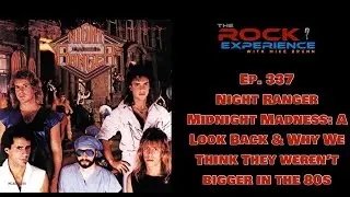 Эпизод 337 — «Night Ranger Midnight Madness»: Взгляд в прошлое и почему «Night Ranger» не стал су...