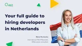 Peculiarities of Hiring Tech Talent in the Netherlands
