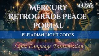 Calm the Chaos | Mercury Retrograde Peace Portal & Pleiadian Activation