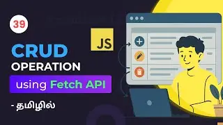 #39 - Javascript CRUD Operation using Fetch API  in Tamil