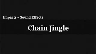 Chain Jingle / Sound Effect