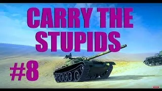 WOT - Carry The Stupids 8 | World of Tanks