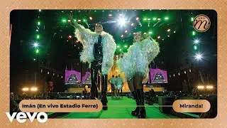 Miranda! - Im&aacute;n (En Vivo Estadio Ferro)