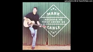 Mark Cable - How Great Thou Art