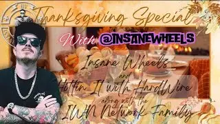 Insanewheels Network: Thanksgiving Special