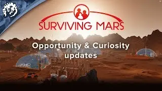Surviving Mars - Opportunity & Curiosity updates